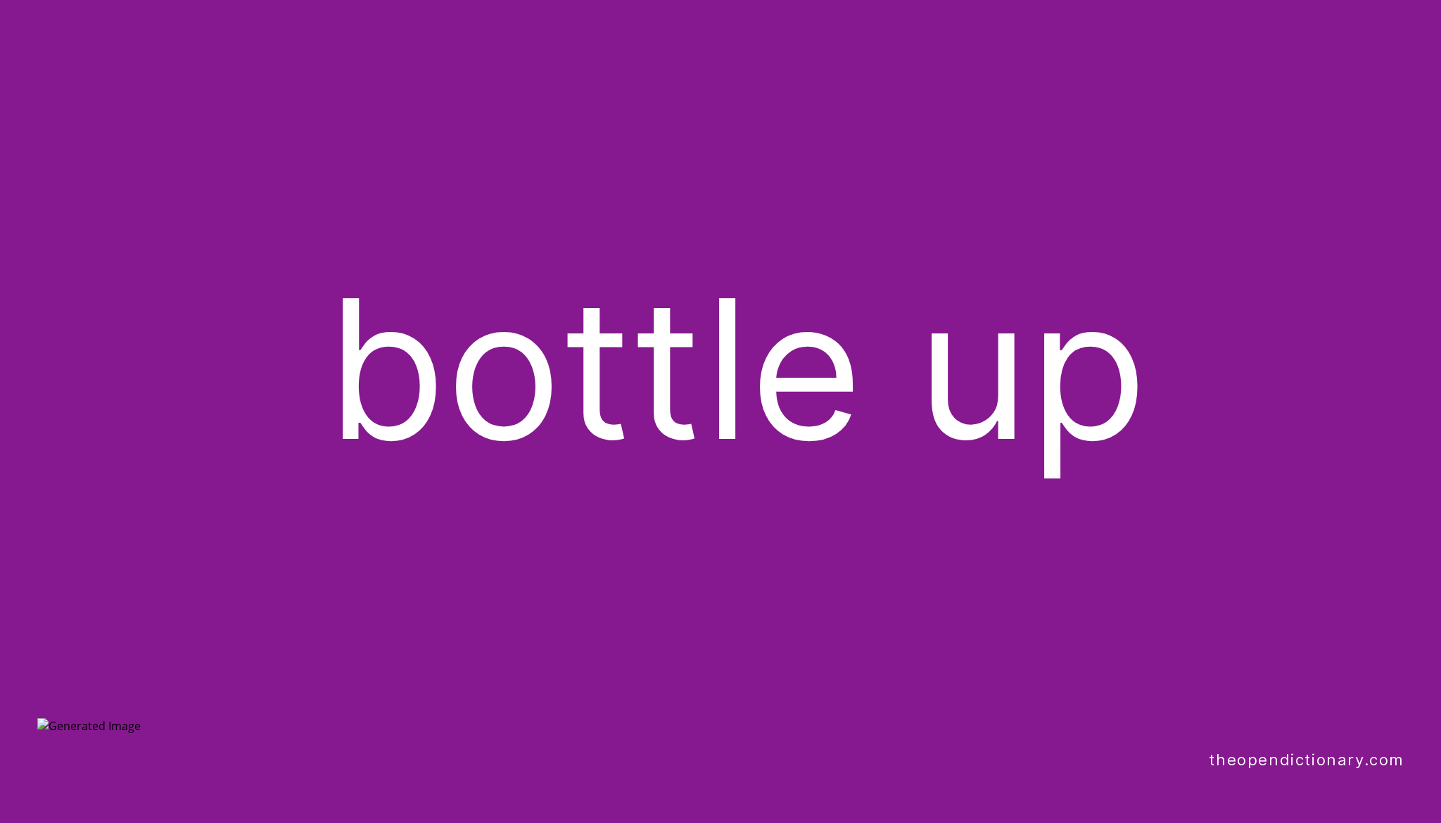 bottle-up-phrasal-verb-bottle-up-definition-meaning-and-example